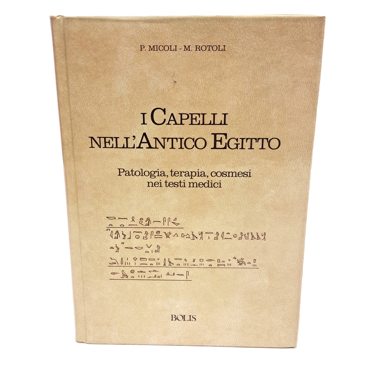 I capelli nell'antico Egitto. Patologia, terapia, cosmesi nei testi medici