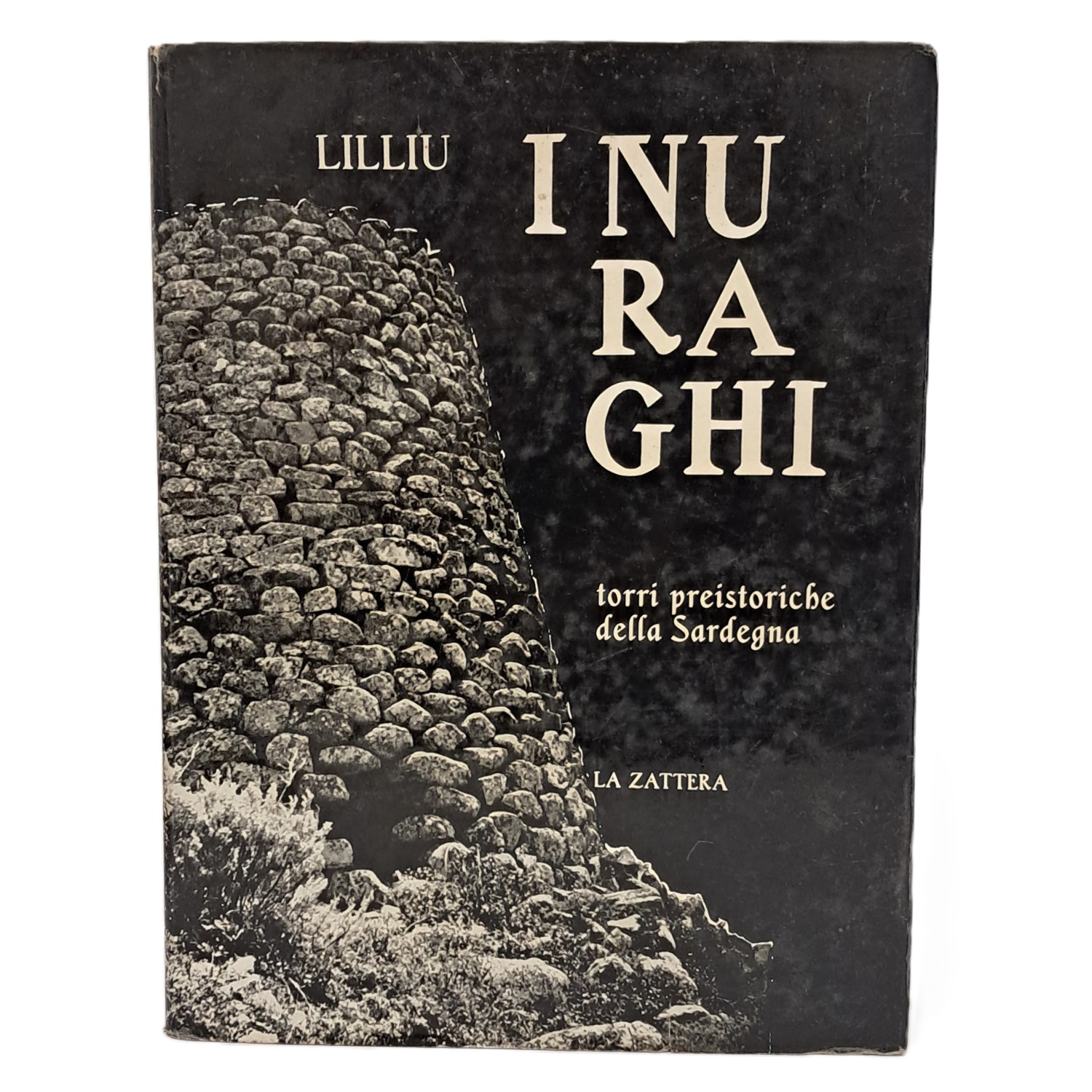 I Nuraghi. Torri preistoriche in Sardegna