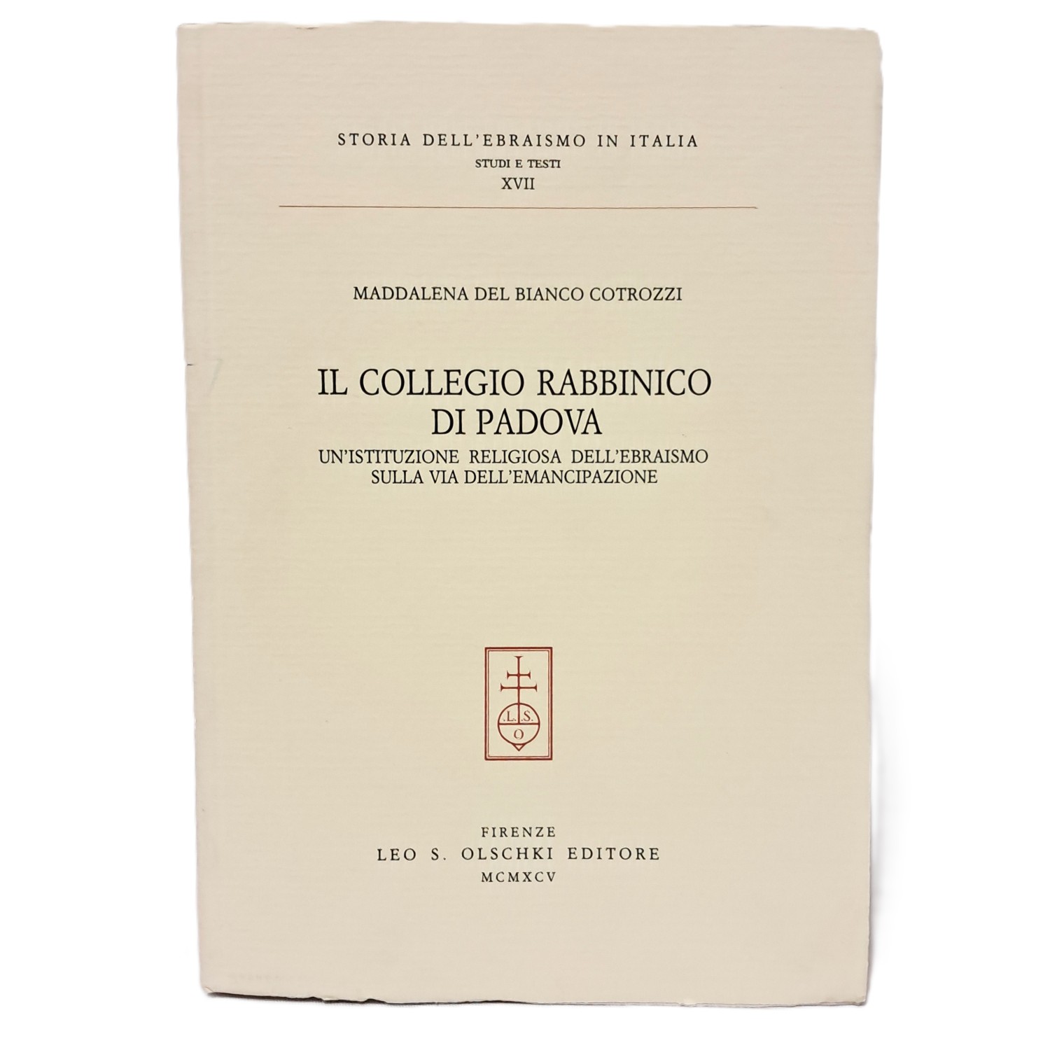 Il collegio rabbinico di Padova. Un'istituzione religiosa dell'ebraismo sulla via …