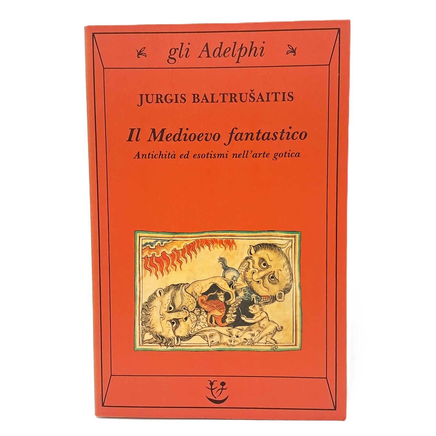 Il Medioevo fantastico. Antichità ed esotismi nell'arte gotica