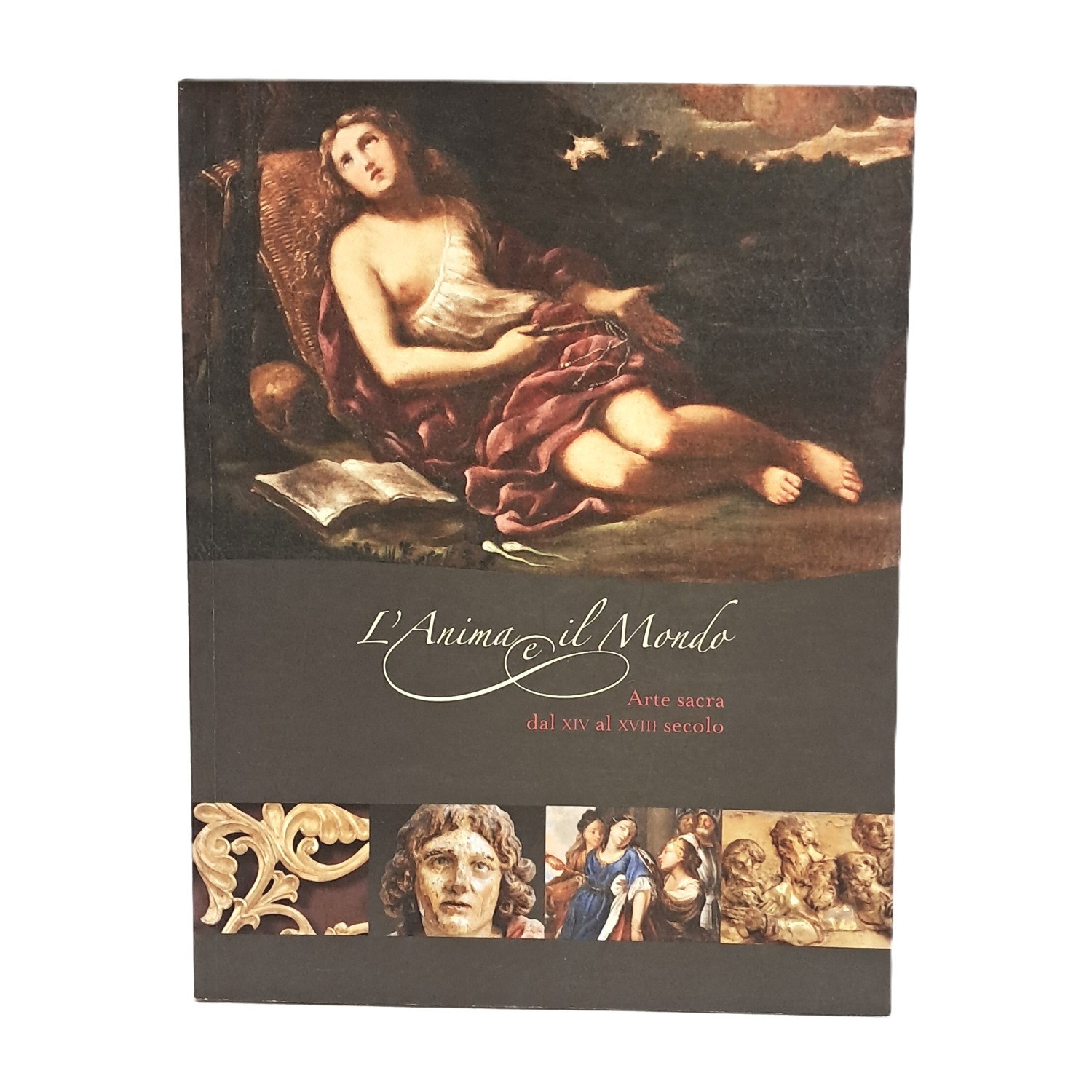 L'anima e il mondo. Arte sacra al XIV al XVIII …