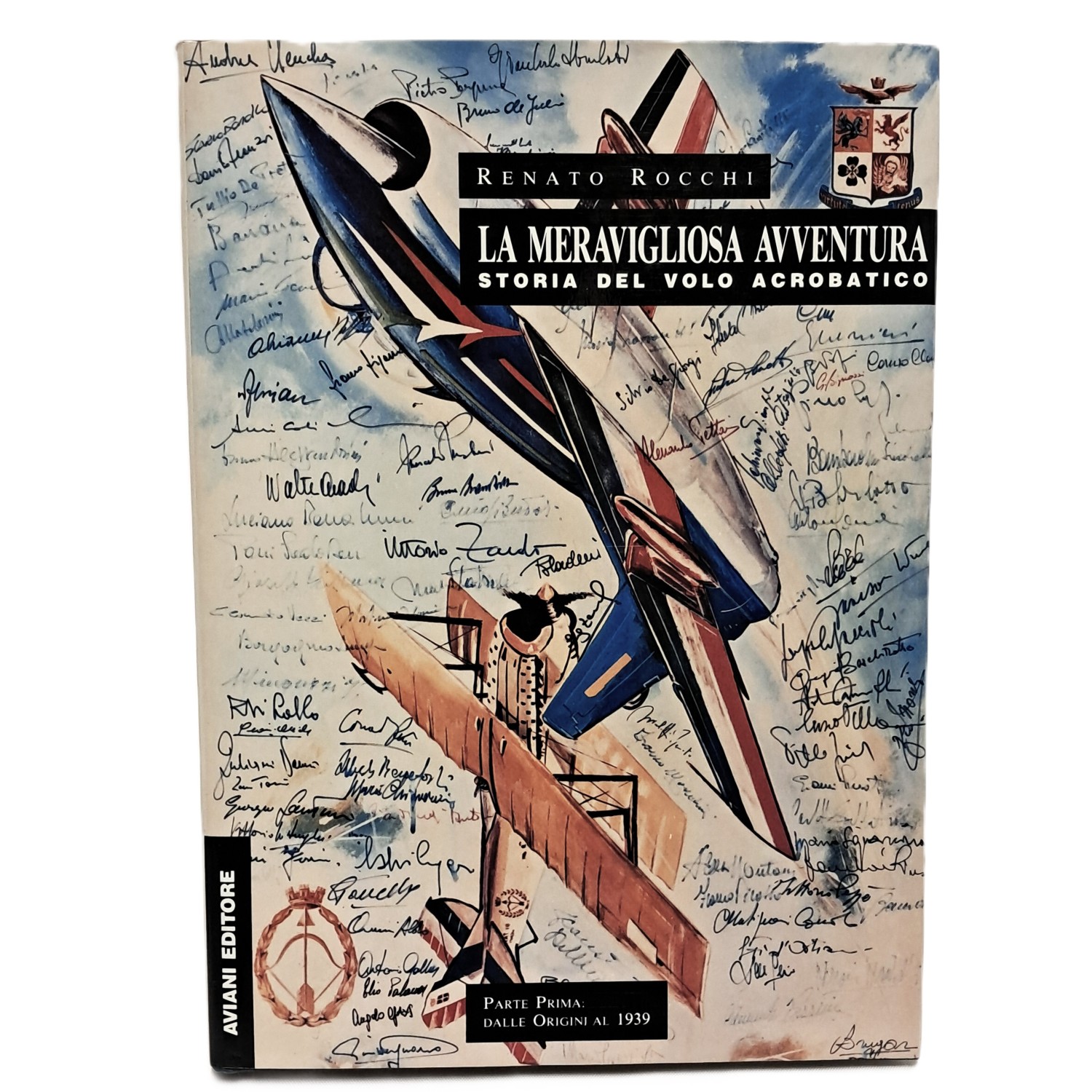 La meravigliosa avventura. Storia del volo acrobatico I-III
