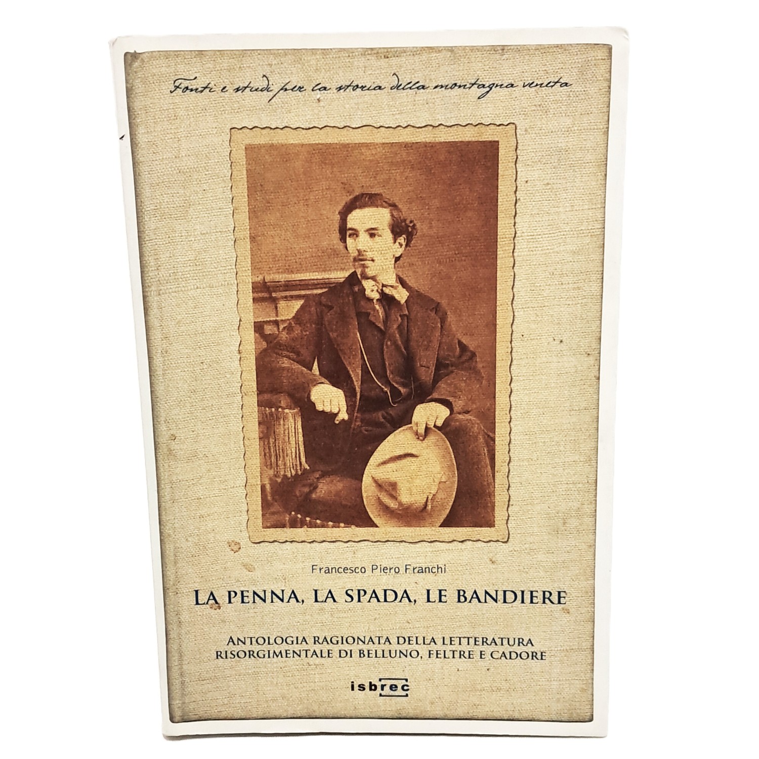 La penna, la spada, le bandiere. Antologia ragionata della letteratura …