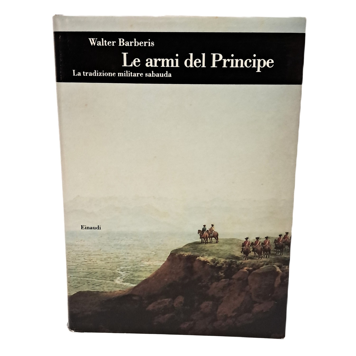 Le armi del principe. La tradizione militare sabauda
