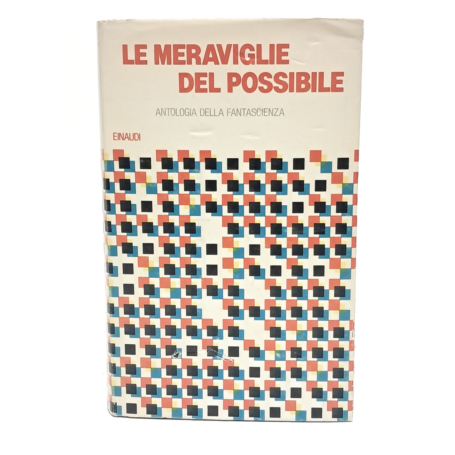 Le meraviglie del possibile. Antologia della fantascienza