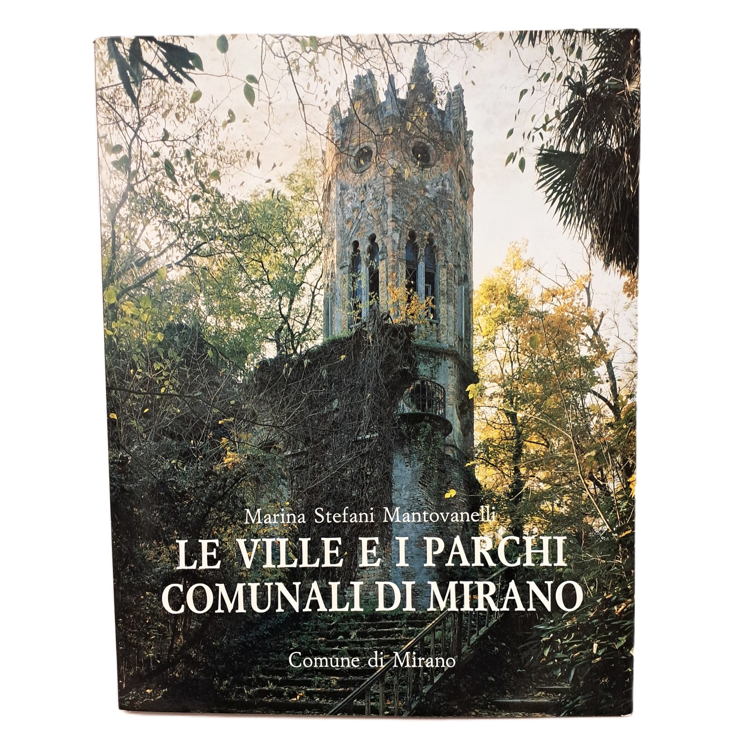 Le ville e i parchi comunali di Mirano. Itinerari storico-artistici