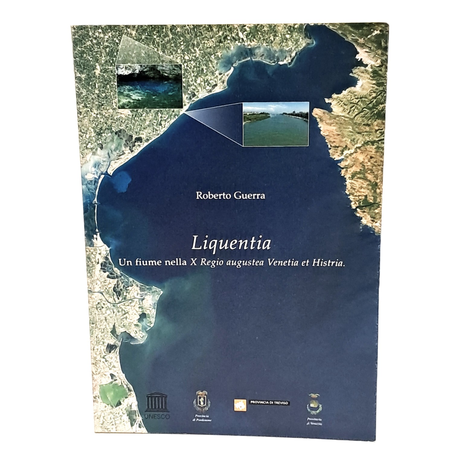 Liquentia. Un fiume nella X Regio augustea Venetia et Histria