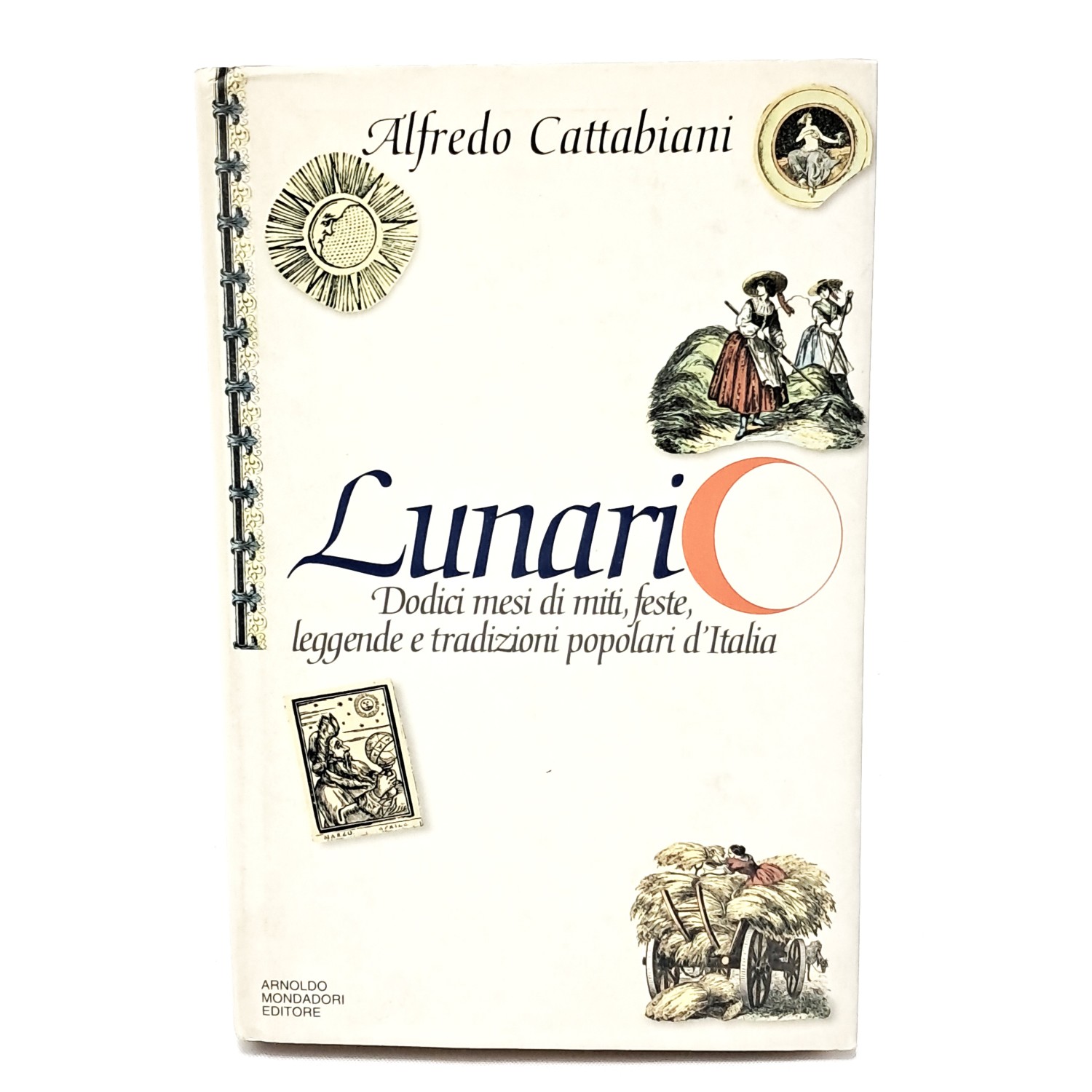 Lunario. Dodici mesi di miti, feste, leggende e tradizioni popolari …