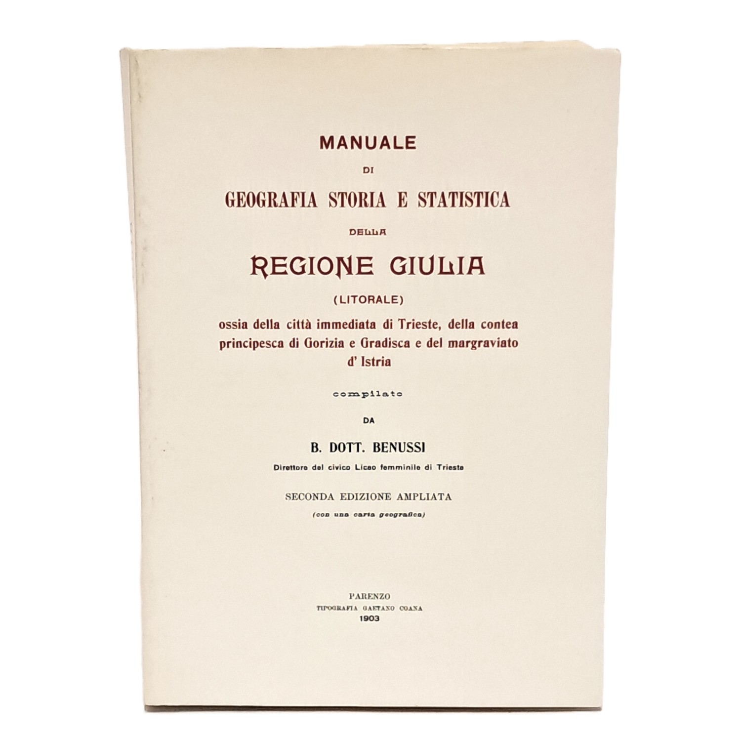 Manuale di geografia storia e statistica della Regione Giulia (litorale)