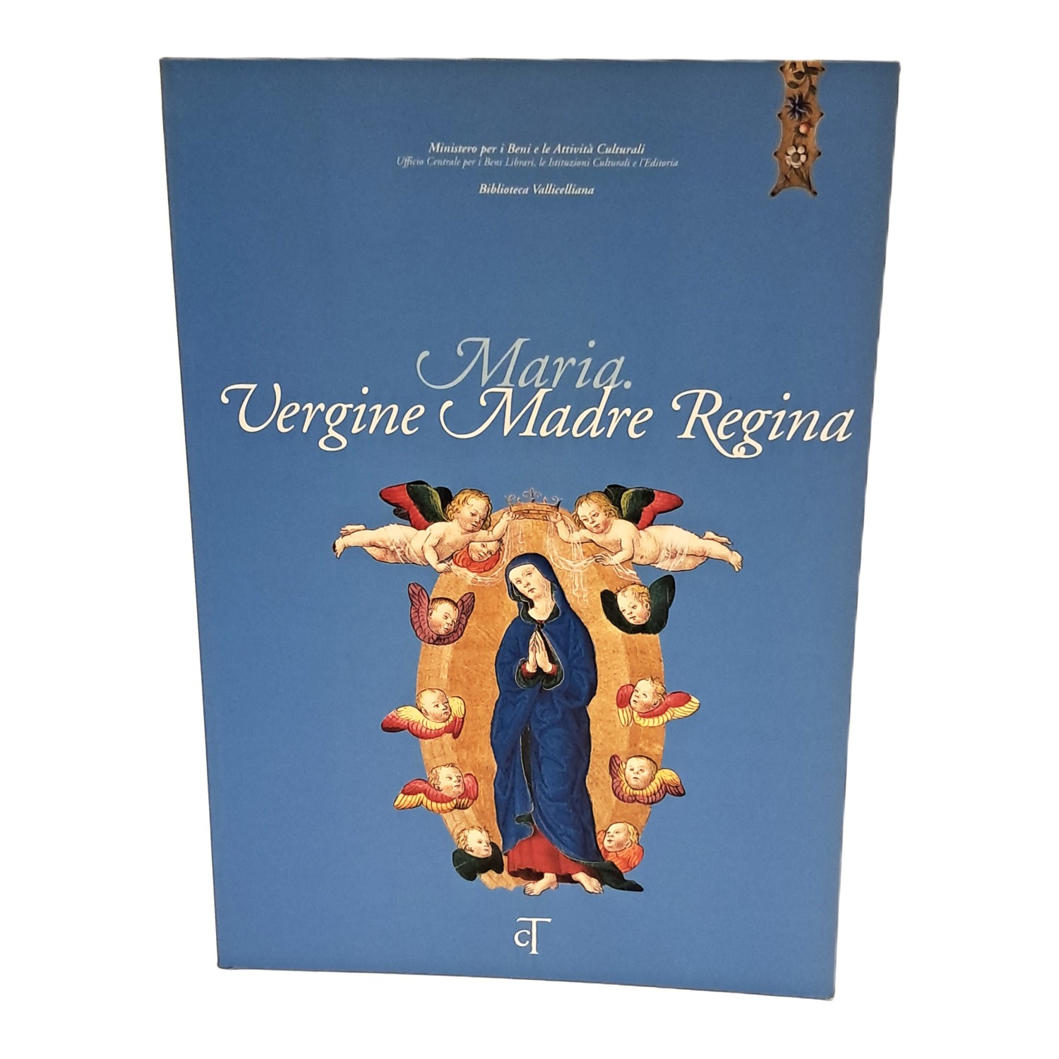 Maria Vergine Madre Regina. Le miniature medievali e rinascimentali