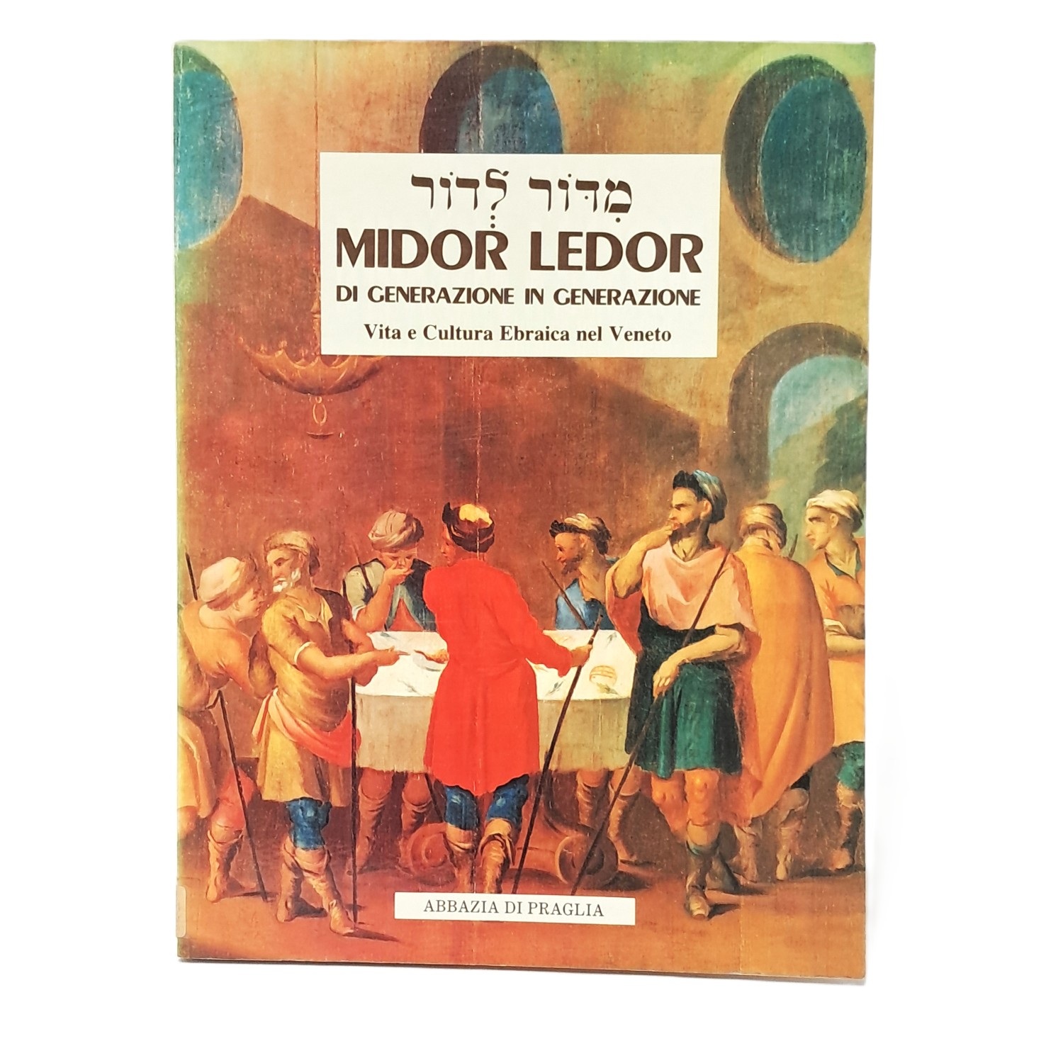 Midor Ledor di generazione in generazione. Vita e cultura ebraica …
