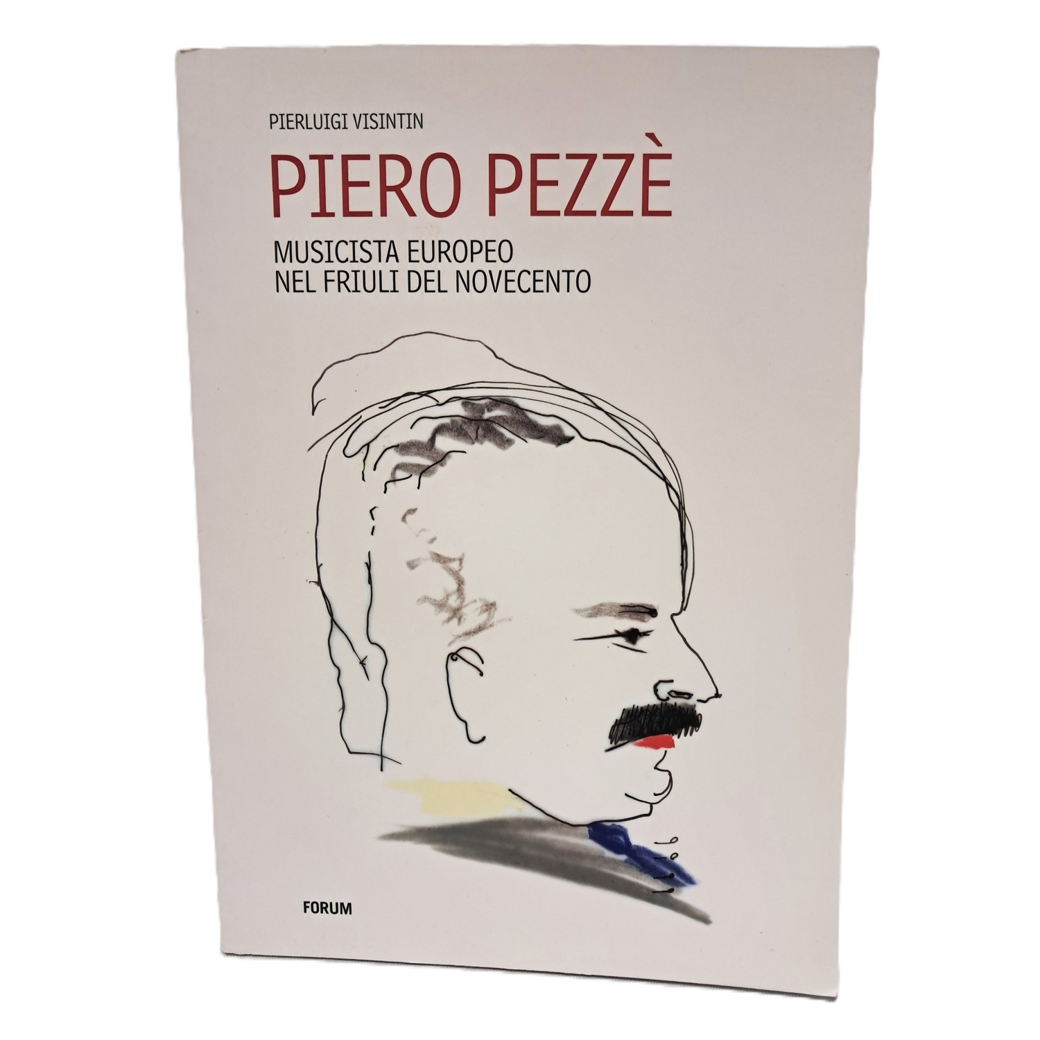 Piero Pezzé. Musicista europea nel Friuli del Novecento