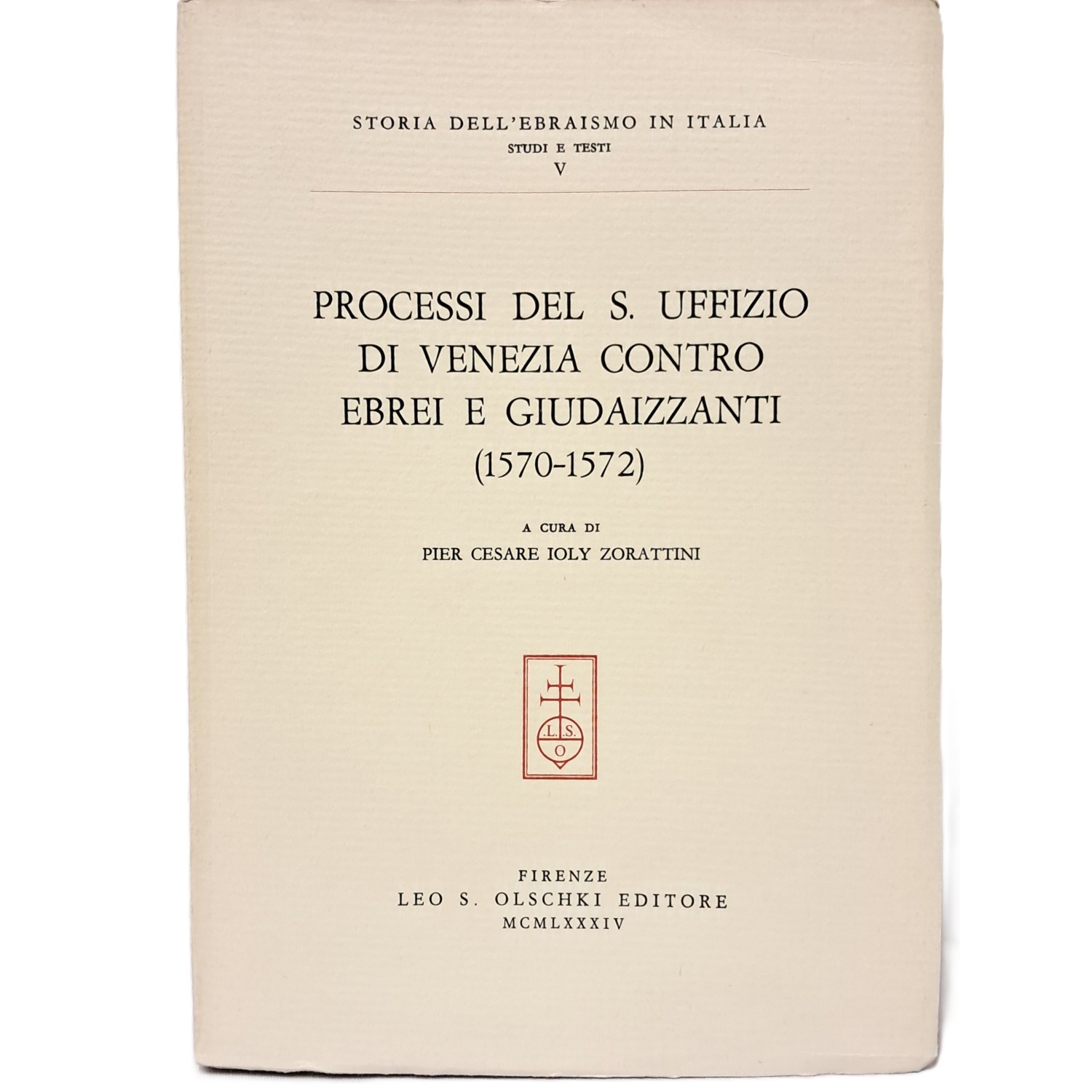 Processi del S. Uffizio di Venezia contro ebrei e giudaizzanti …