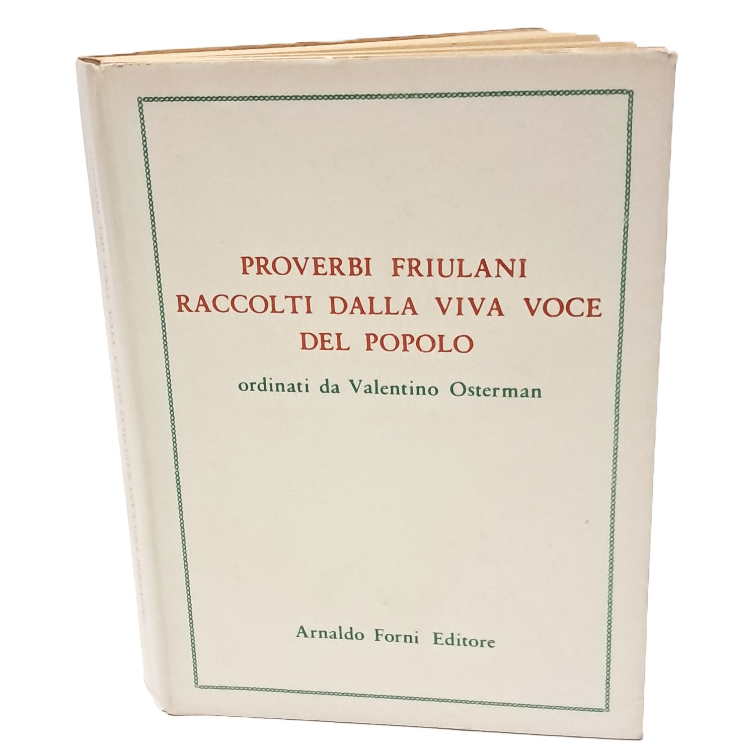 Proverbi friulani raccolti dalla viva voce del popolo