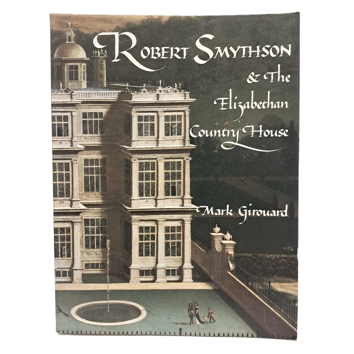 Robert Smythson & the Elizabethan country house