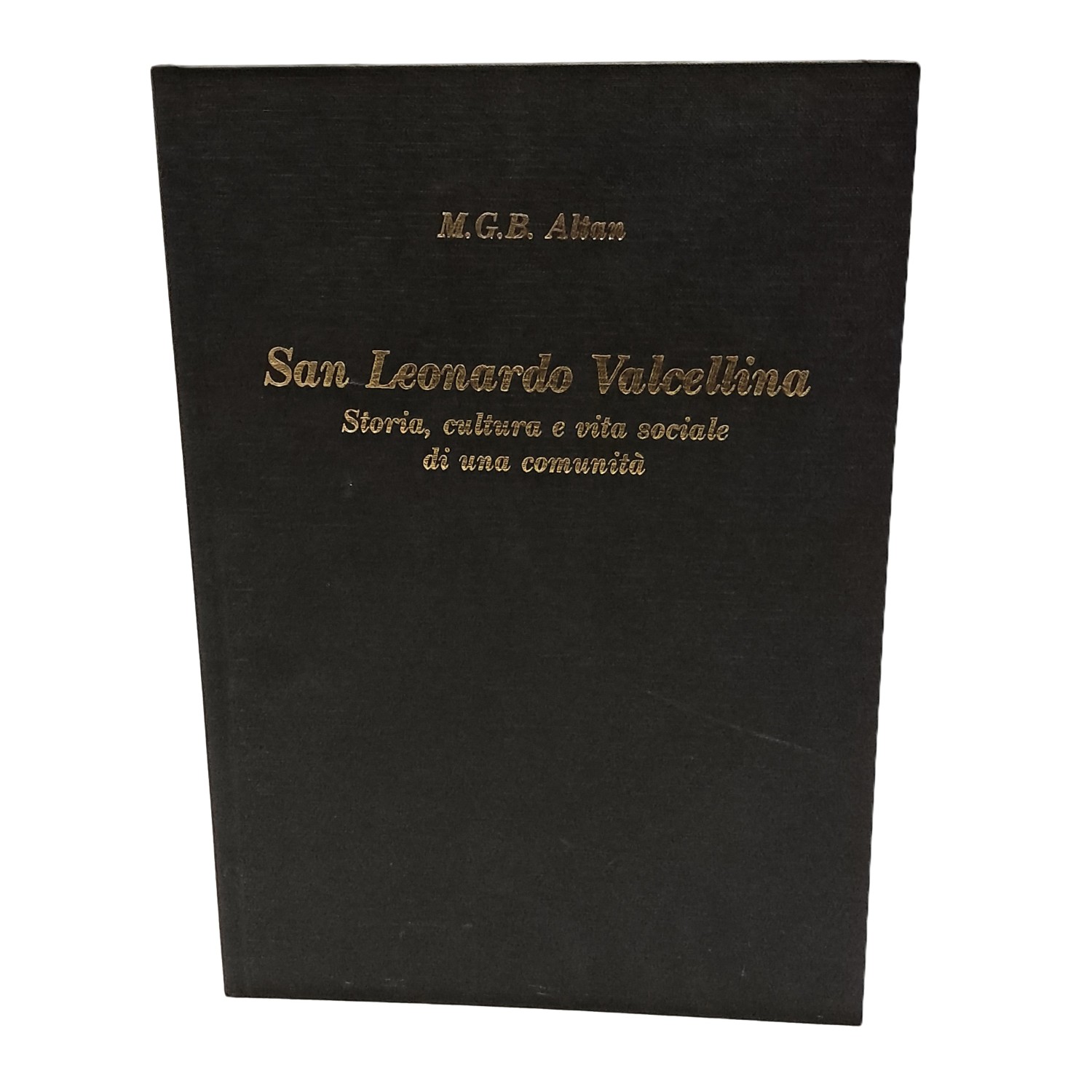 San Leonardo Valcellina. Storia, cultura e vita sociale di una …