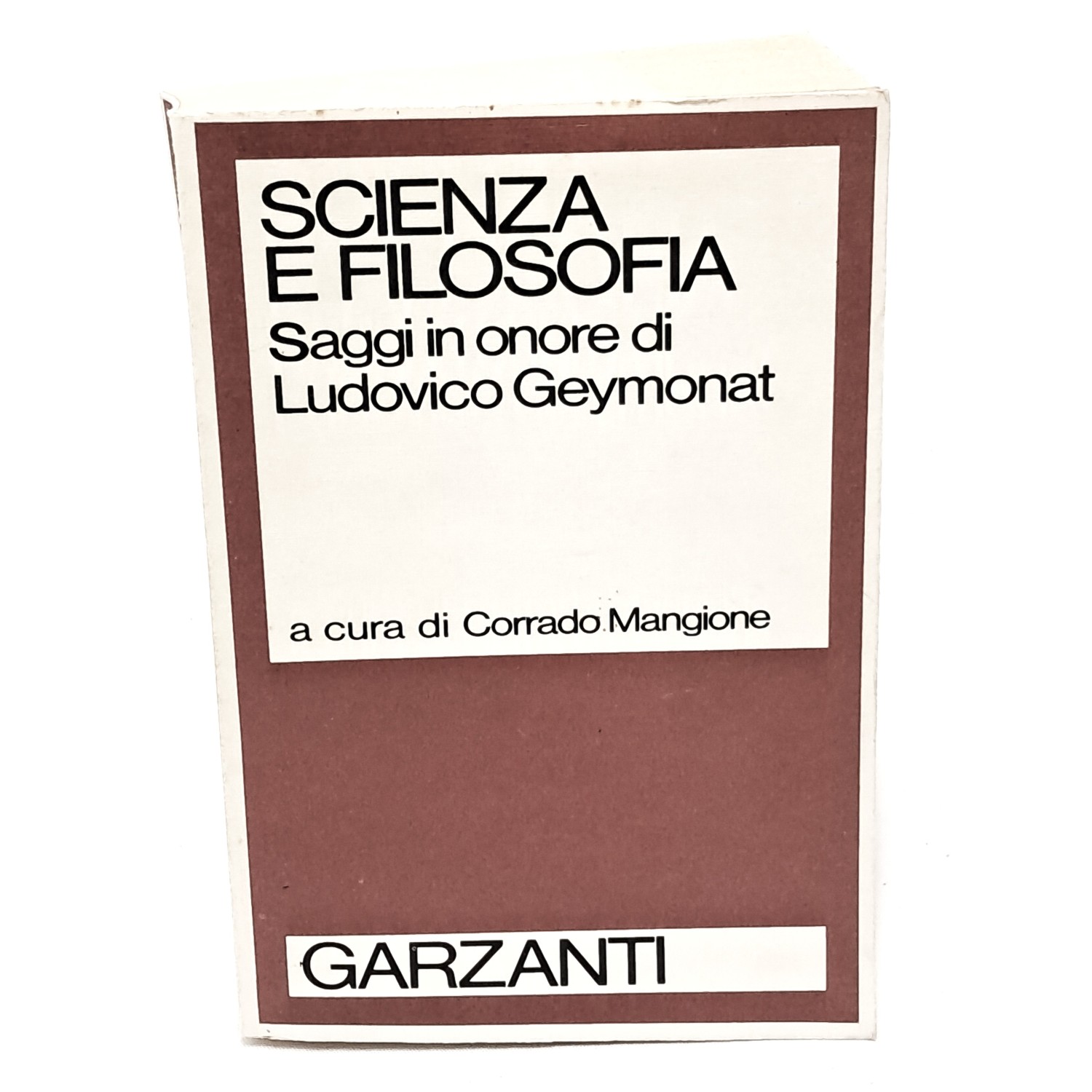 Scienza e filosofia. Saggi in onore di Ludovico Geymonat