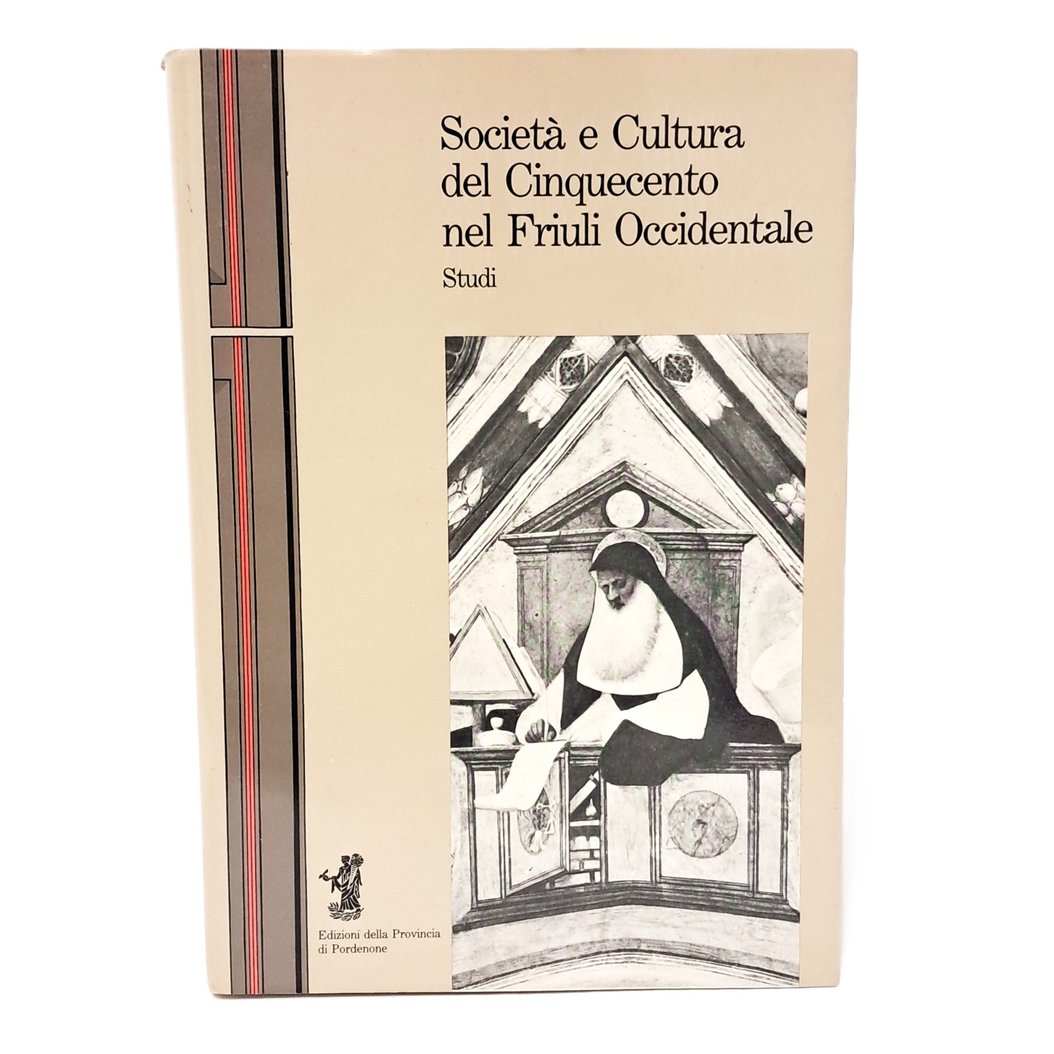 Società e cultura del Cinquecento nel Friuli Occidentale. Studi