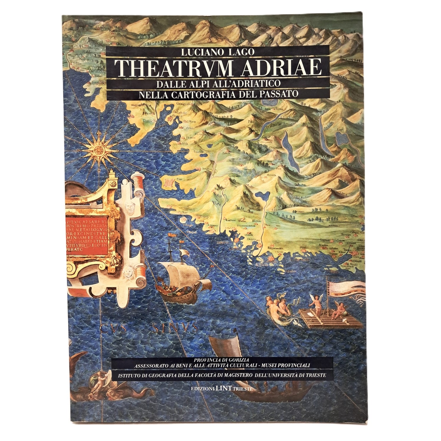 Theatrum Adriae dalle Alpi all'Adriatico nella cartografia del passato (secoli …