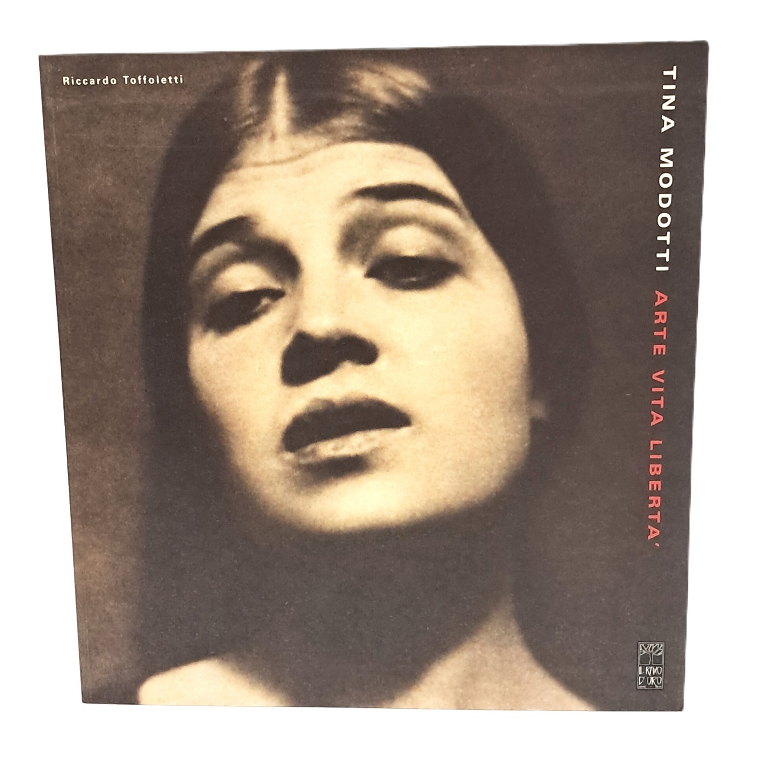 Tina Modotti. Arte vita libertà