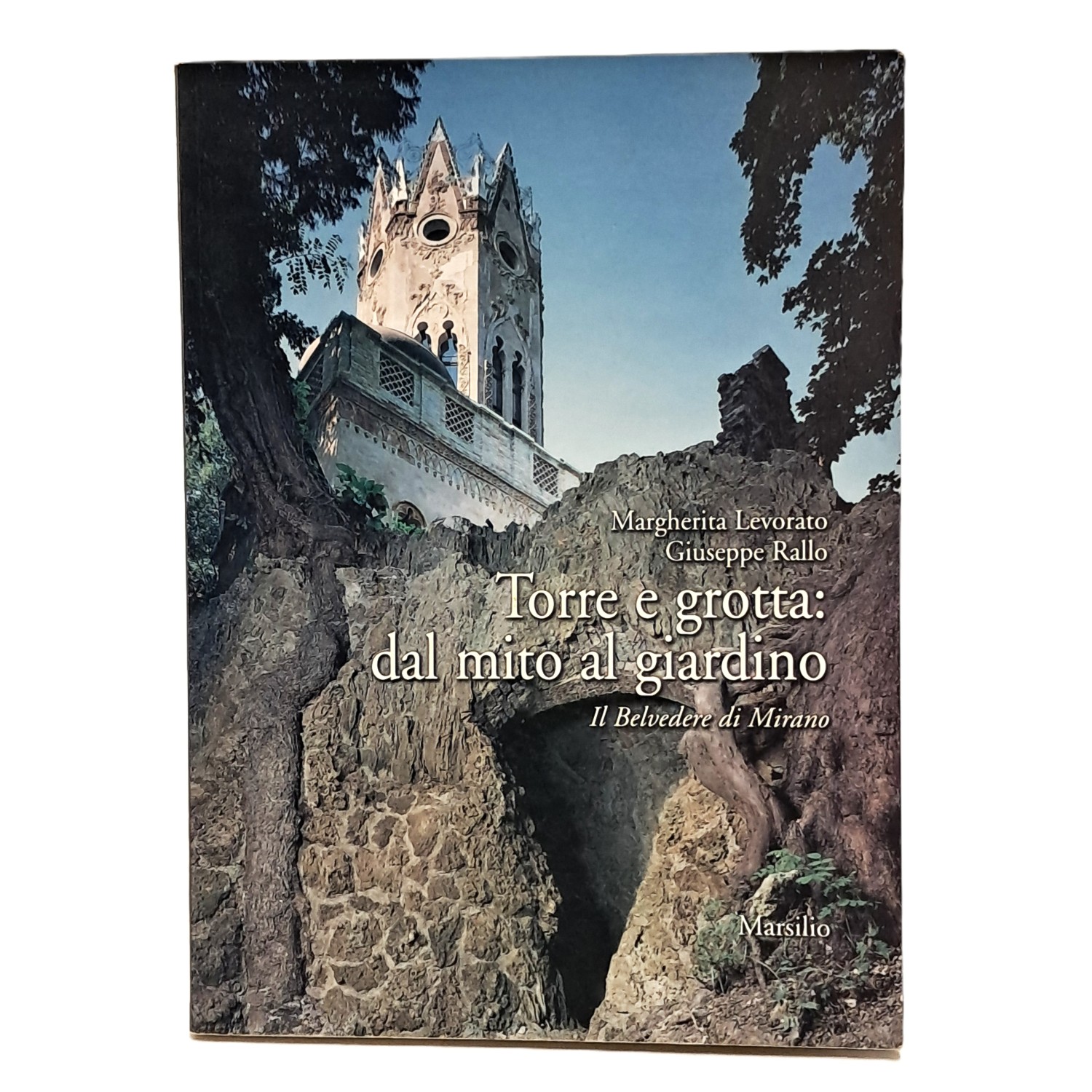 Torre e grotta: dal mito al giardino. Il belvedere di …