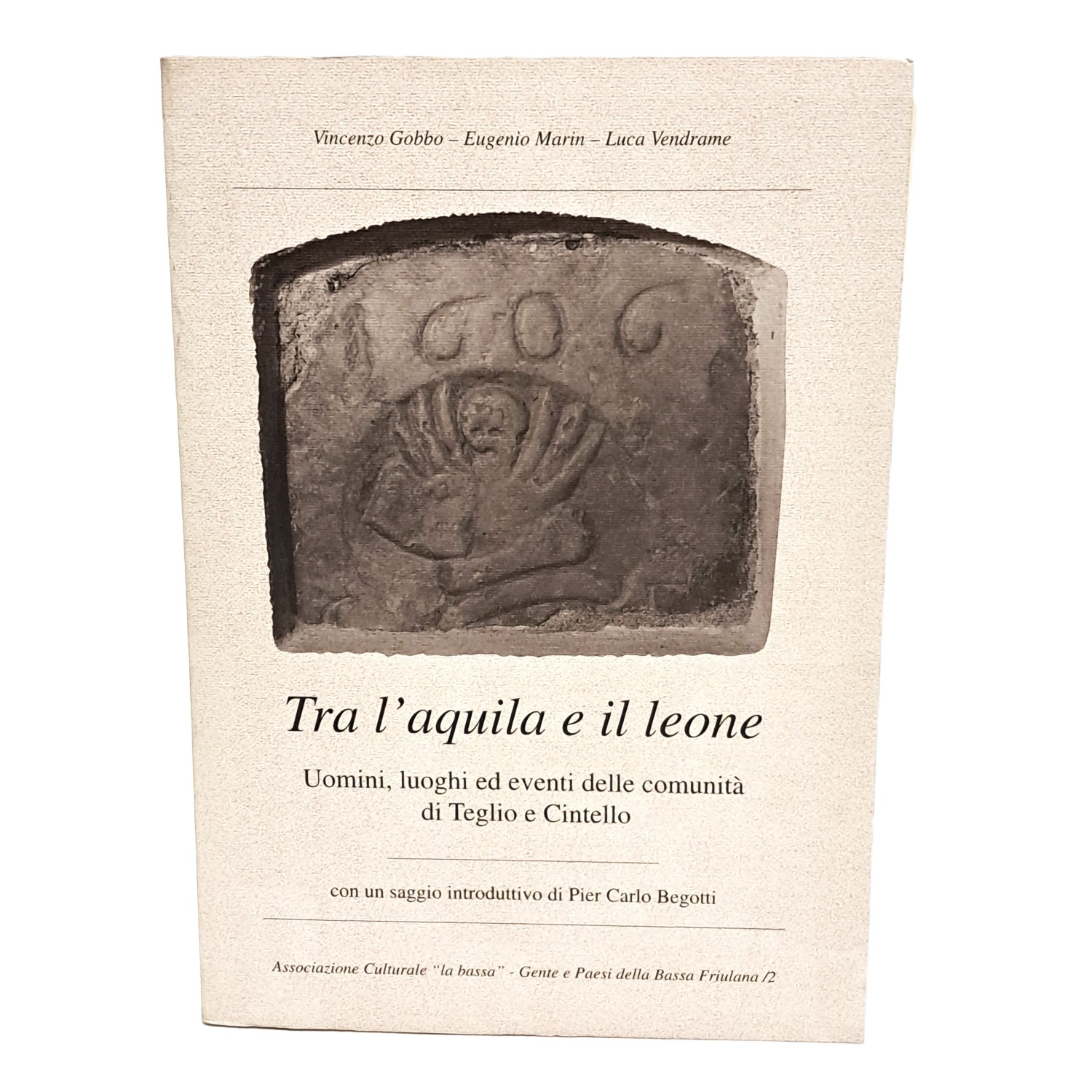 Tra l'aquila e il leone. Uomini, luoghi ed eventi della …