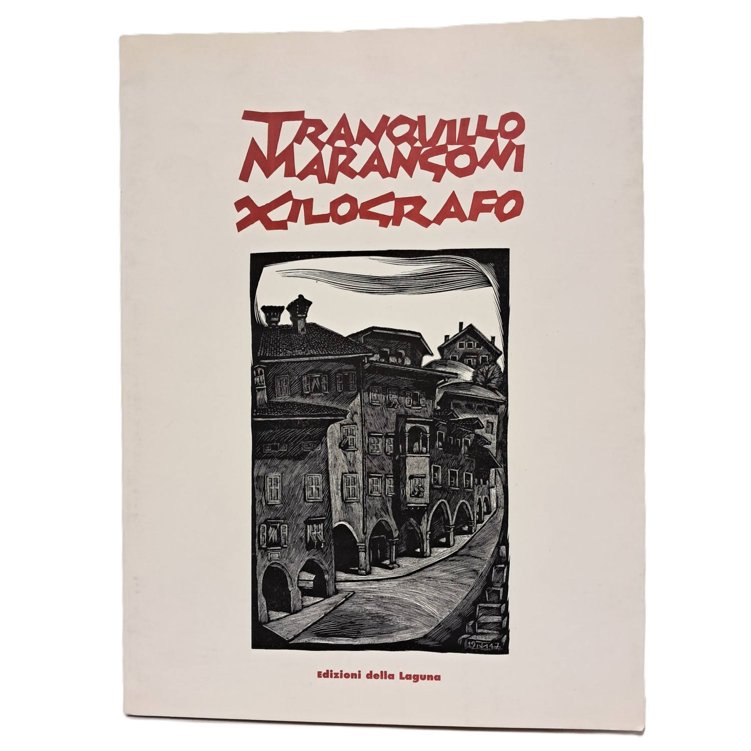 Tranquillo Marangoni xilografo. La Gorizia di Marangoni