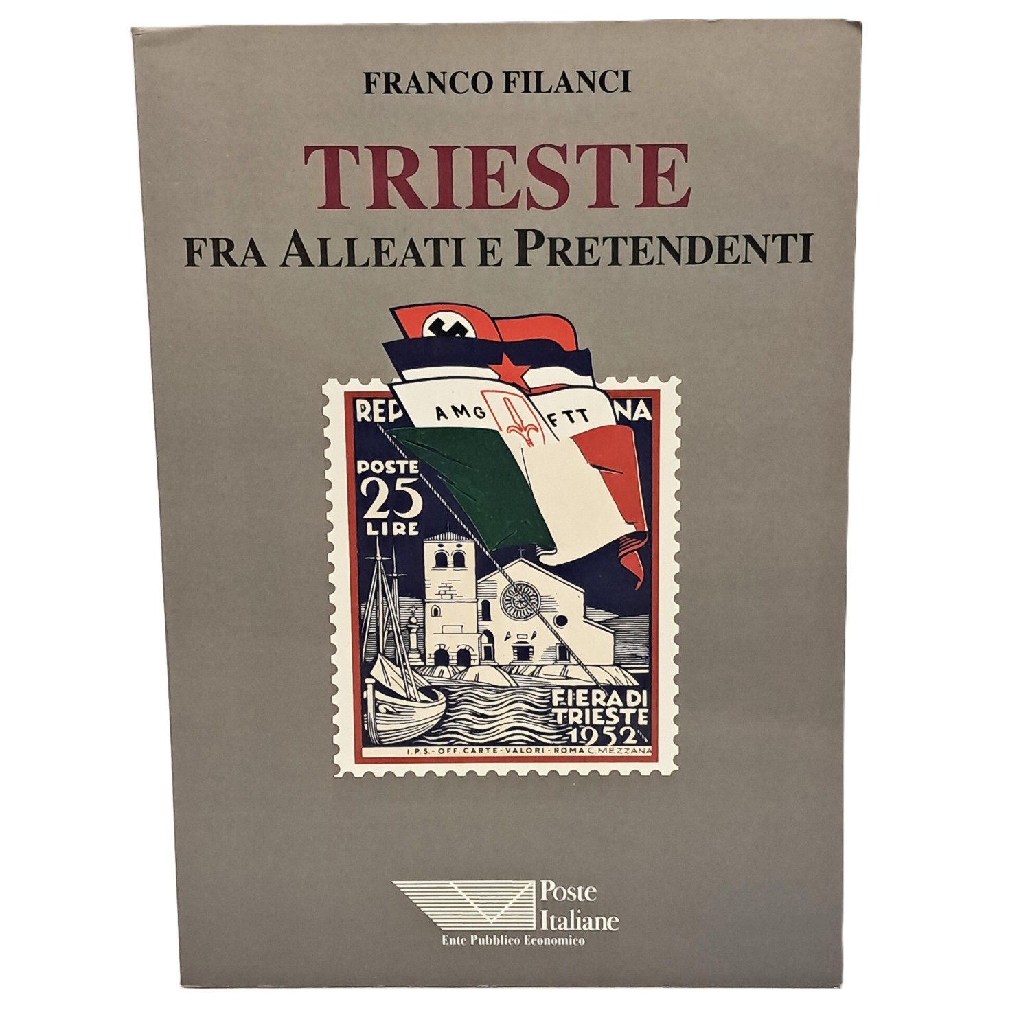 Trieste fra alleati e pretendenti 1943/1954
