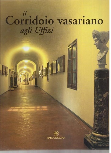 IL CORRIDOIO VASARIANO AGLI UFFIZI