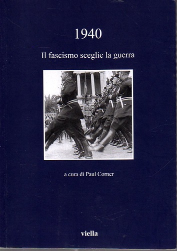 1940 il fascismo sceglie la guerra