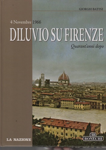 4 Novembre 1966 diluvio su Firenze quarant'anni dopo