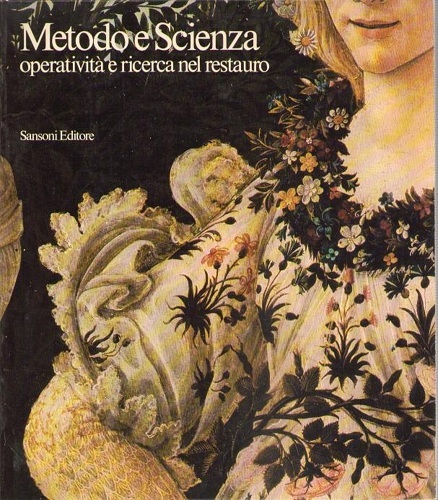 METODO E SCIENZA. Operatività e ricerca nel restauro. Mostra Firenze …