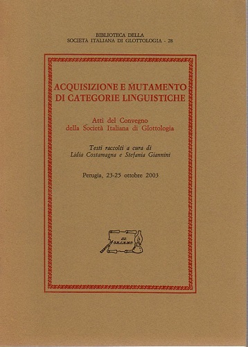 Acquisizione e mutamento di categorie linguistiche atti del convegno della …