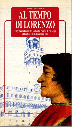 Al tempo di Lorenzo viaggio nella Firenze dei Medici dal …