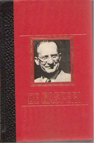 ALCIDE DE GASPERI. Una vita per un'idea