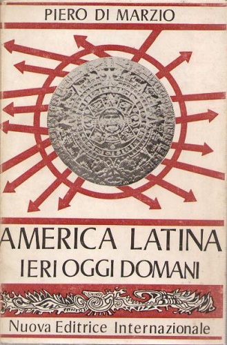 AMERICA LATINA IERI, OGGI, DOMANI