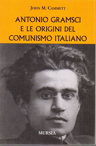 Antonio Gramsci e le origini del comunismo italiano