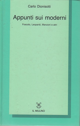 Appunti sui moderni Foscolo Leopardi Manzoni e altri