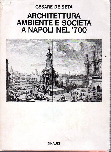 Architettura ambiente e società a Napoli nel '700