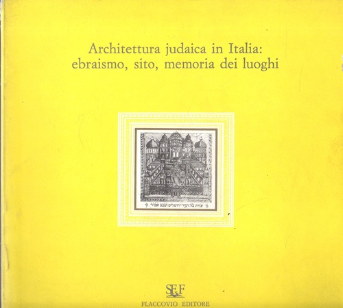 Architettura judaica in Italia: ebraismo , sito,memoria dei luoghi