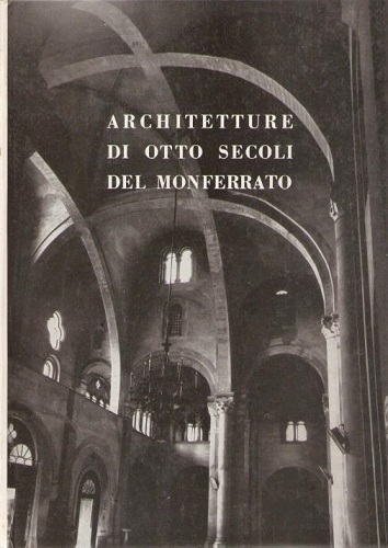 ARCHITETTURE DI OTTO SECOLI DEL MONFERRATO