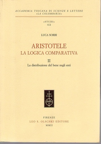 Aristotele la logica comparativa volume II la distribuzione del bene …