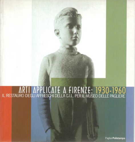 Arti applicate a Firenze 1930 -1960 Il restauro degli affreschi …