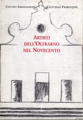 Artisti dell'Oltrarno nel novecento