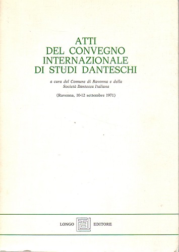 Atti del convegno internazionale di studi Danteschi Ravenna 1971