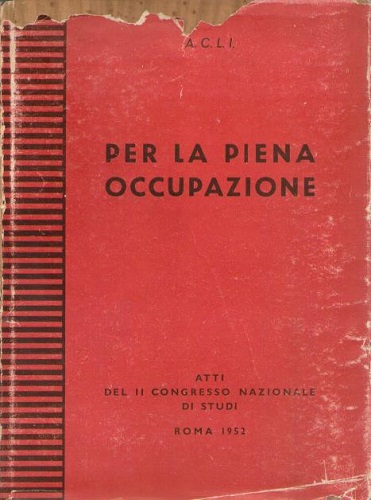 ATTI DEL II CONVEGNO NAZIONALE PER LA PIENA OCCUPAZIONE