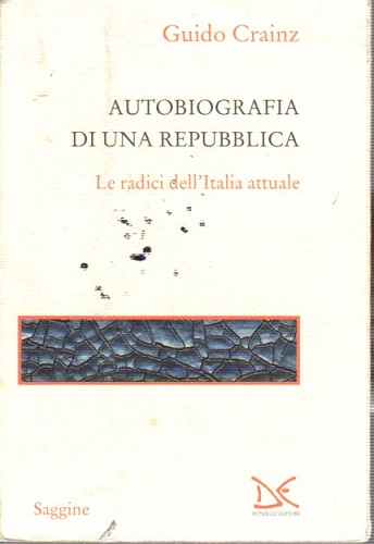 Autobiografia di una repubblica le radici dell'Italia attuale