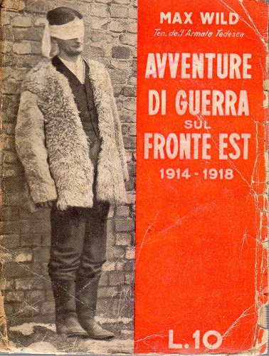 Avventure di guerra sul fronte est 1914 - 1918