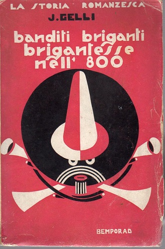 Banditi briganti e brigantesse nell'ottocento con documenti inediti e 136 …