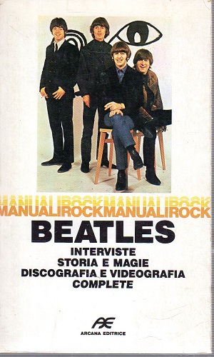 Beatles interviste storia e magie discografia e videografia complete